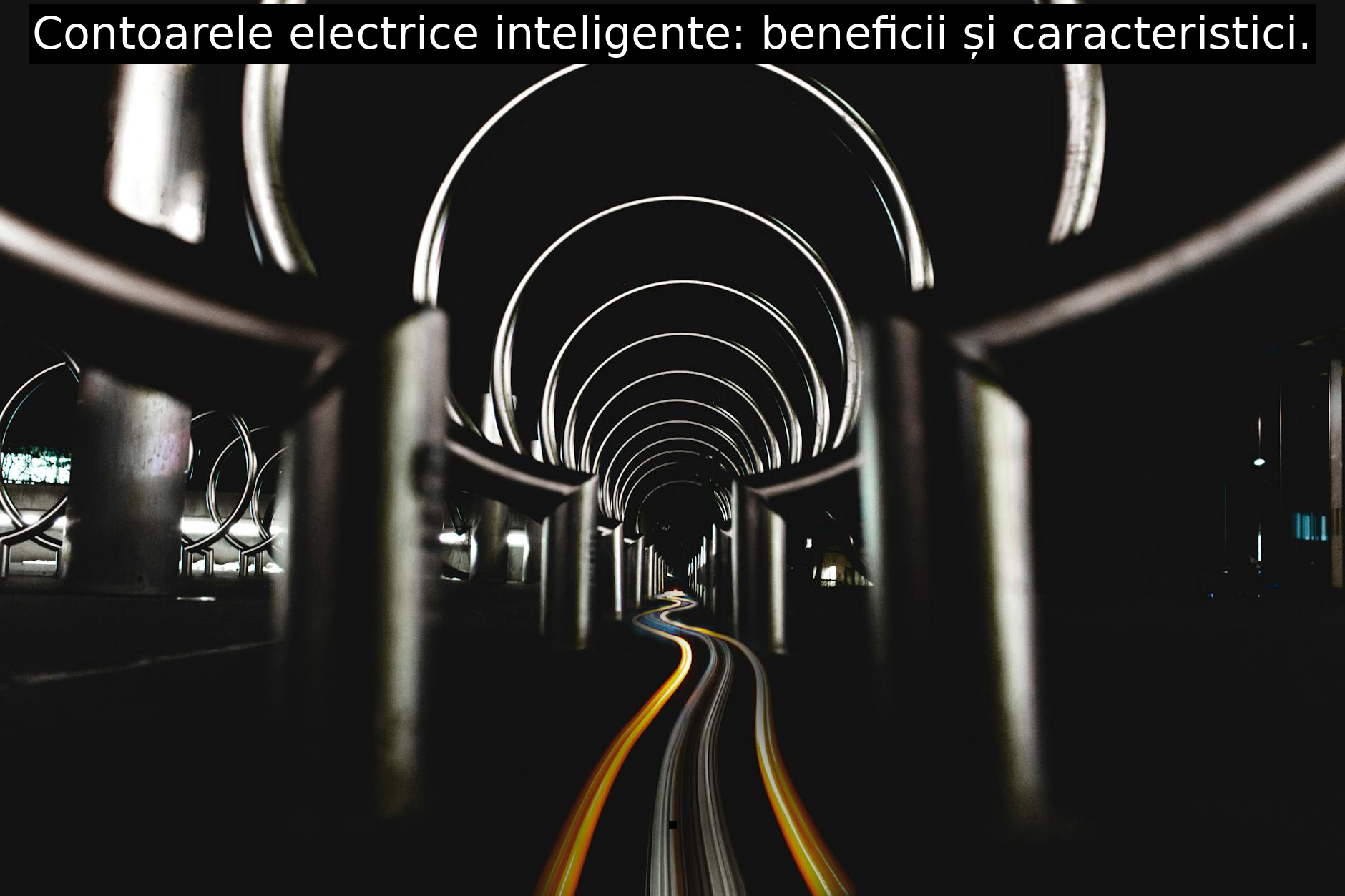Contoarele electrice inteligente: beneficii și caracteristici.